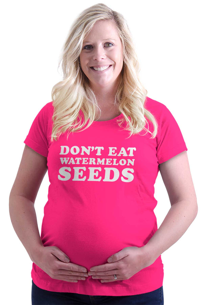 Don't Eat Watermelon Seeds Maternity T-Shirt-Direct To Garment Print-Brisco Baby