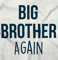 Big Brother Again Infant Toddler T Shirt-Direct To Garment Print-Brisco Baby