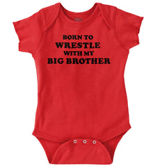 Born To Wrestle With My Big Brother Romper Bodysuit-Direct To Garment Print-Brisco Baby