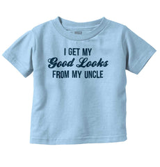 Good Looks From Uncle Infant Toddler T Shirt-Direct To Garment Print-Brisco Baby