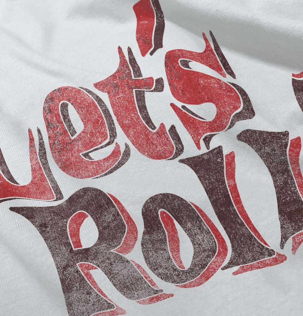 Lets Roll Infant Toddler T Shirt-Direct To Garment Print-Brisco Baby