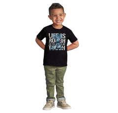 Life Is Rough Infant Toddler T Shirt-Direct To Garment Print-Brisco Baby