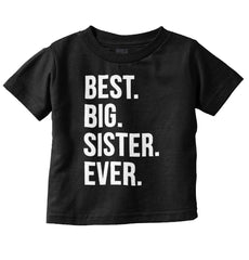 Best Big Sister Ever Infant Toddler T Shirt-Direct To Garment Print-Brisco Baby