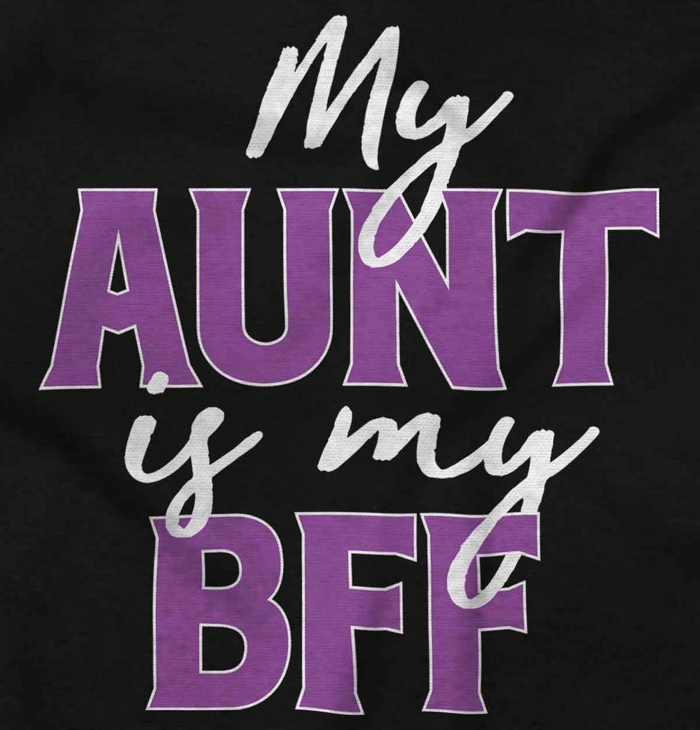 Aunt BFF Infant Toddler T Shirt-Direct To Garment Print-Brisco Baby