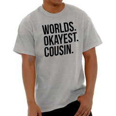 Worlds Okayest Cousin T Shirt-Direct To Garment Print-Brisco Baby