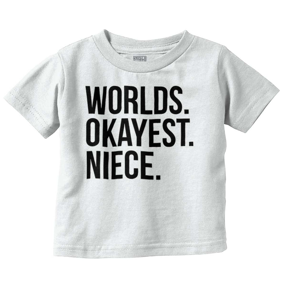 Worlds Okayest Niece Infant Toddler T Shirt-Direct To Garment Print-Brisco Baby