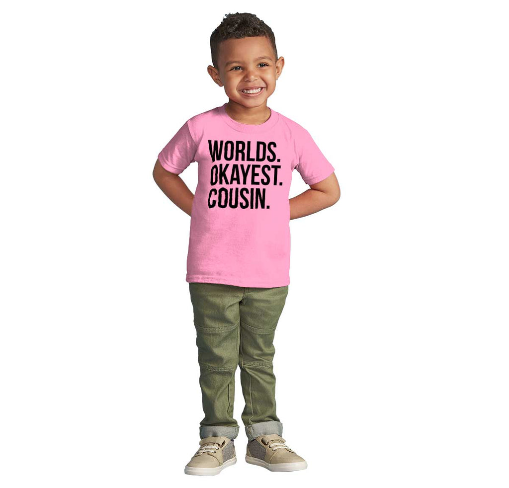 Worlds Okayest Cousin Infant Toddler T Shirt-Direct To Garment Print-Brisco Baby