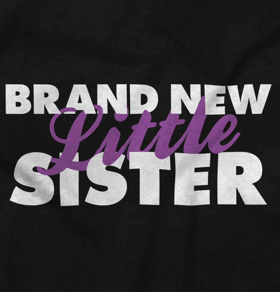 Brand New Little Sister Infant Toddler T Shirt-Direct To Garment Print-Brisco Baby