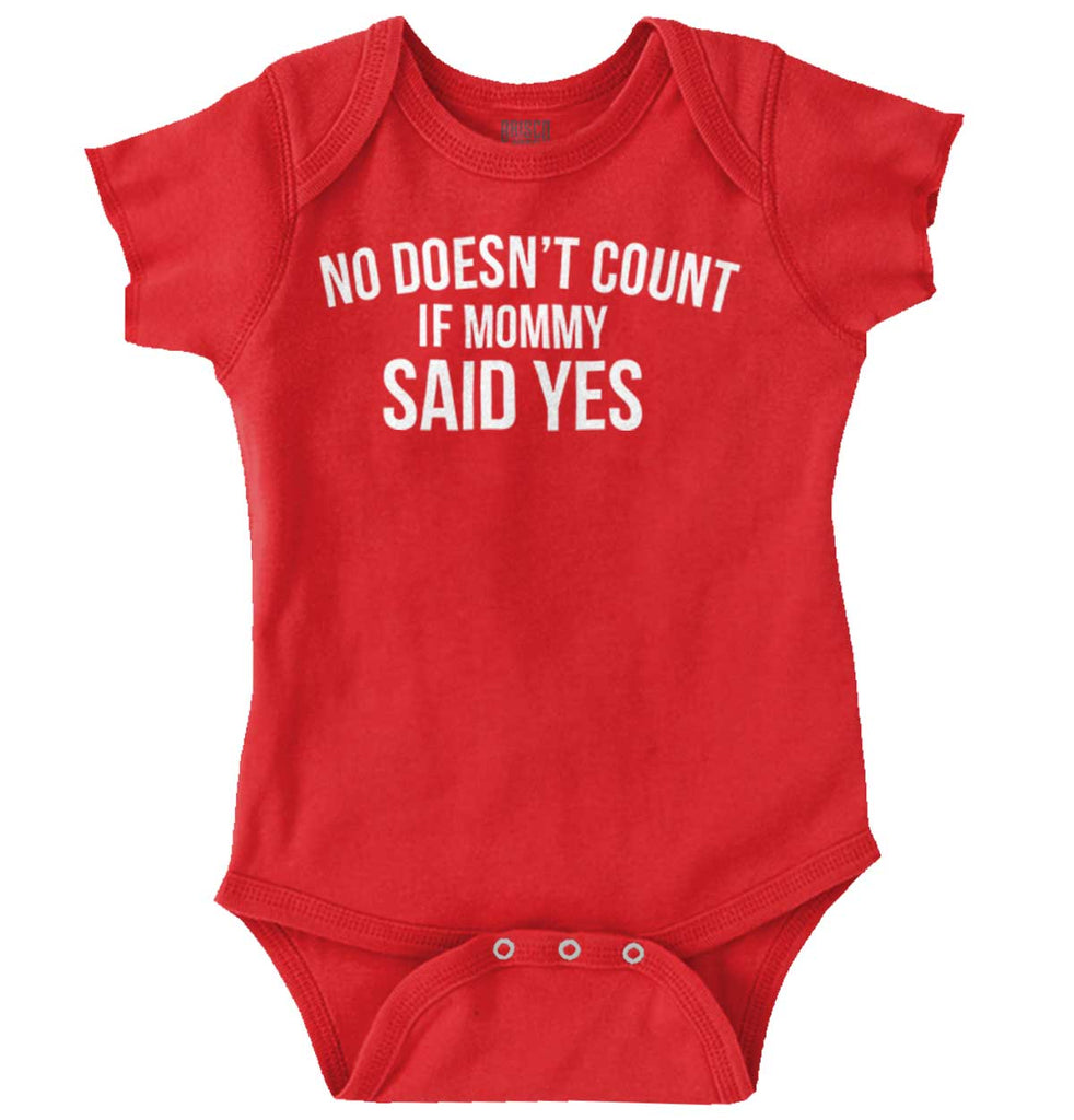 No Doesn't Count Mommy Said Yes Romper Bodysuit-Direct To Garment Print-Brisco Baby