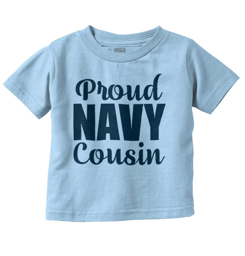 Proud Navy Cousin Infant Toddler T Shirt-Direct To Garment Print-Brisco Baby