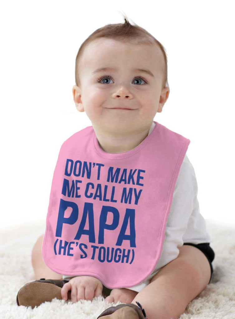Don't Make Me Call Papa Infant Baby Bib-Direct To Garment Print-Brisco Baby