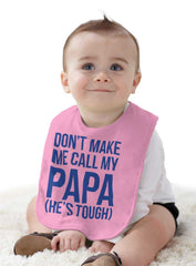 Don't Make Me Call Papa Infant Baby Bib-Direct To Garment Print-Brisco Baby