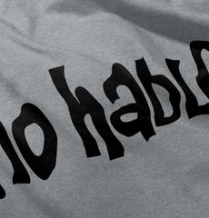 No Hablo Infant Toddler T Shirt-Direct To Garment Print-Brisco Baby