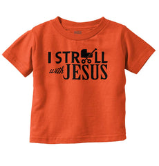 Stroll With Jesus Infant Toddler T Shirt-Direct To Garment Print-Brisco Baby