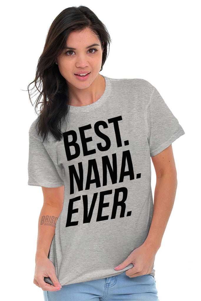 Best Nana Ever T Shirt-Direct To Garment Print-Brisco Baby