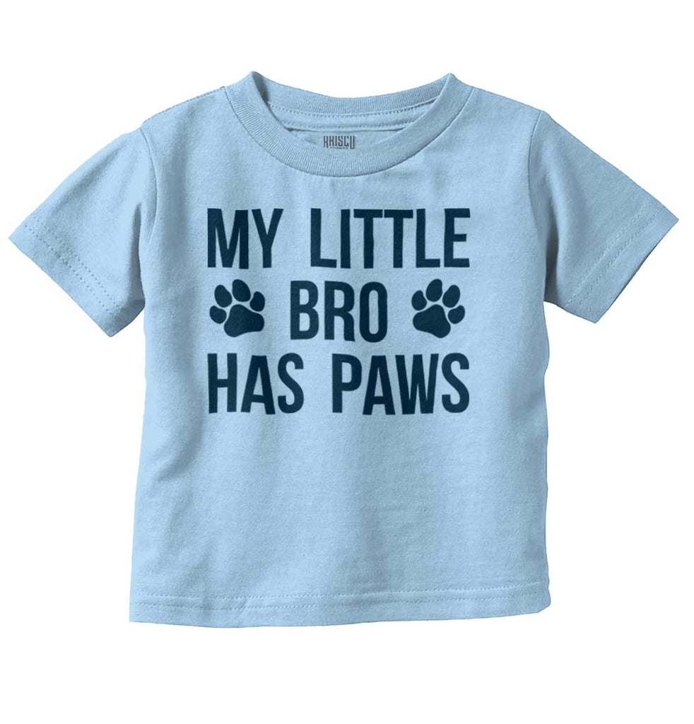My Little Bro Has Paws Infant Toddler T Shirt-Direct To Garment Print-Brisco Baby