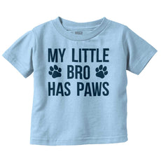 My Little Bro Has Paws Infant Toddler T Shirt-Direct To Garment Print-Brisco Baby
