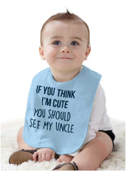 Think I'm Cute See My Uncle Infant Baby Bib-Direct To Garment Print-Brisco Baby