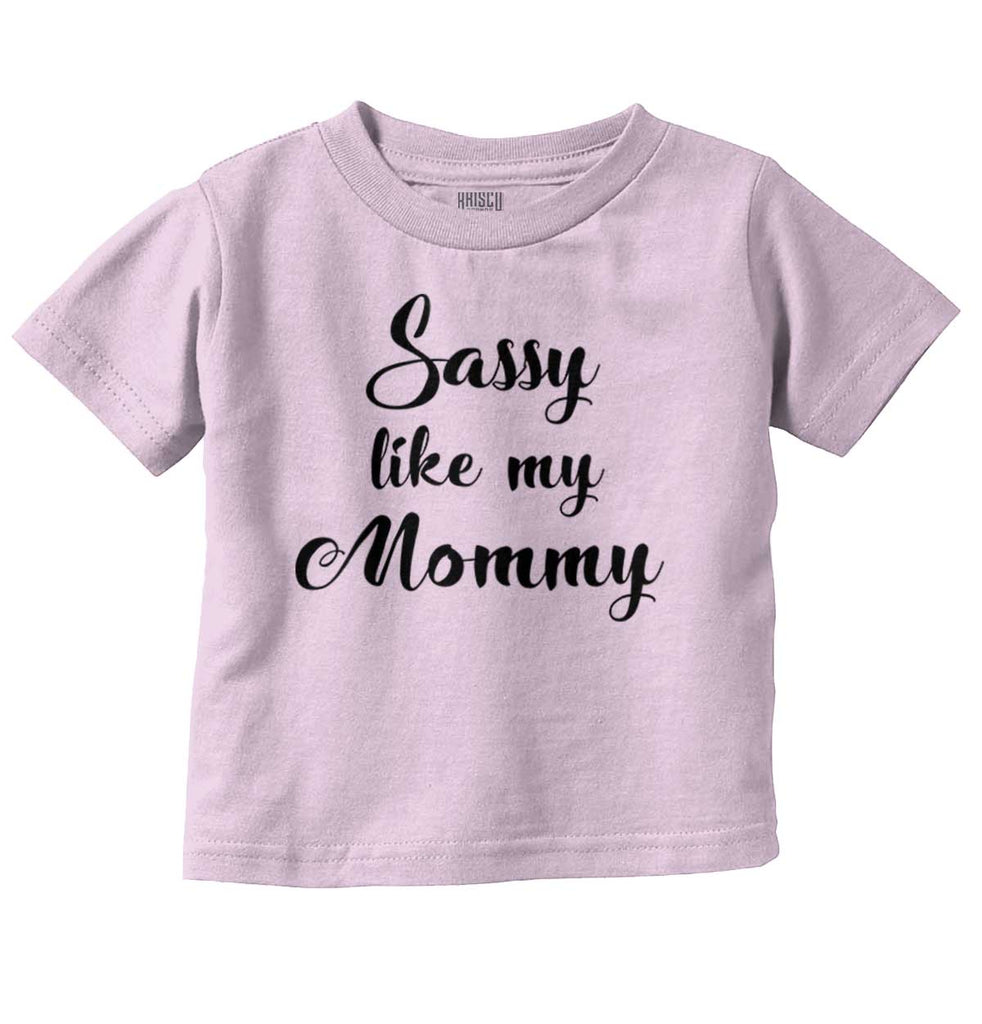 Sassy Like Mommy Infant Toddler T Shirt-Direct To Garment Print-Brisco Baby