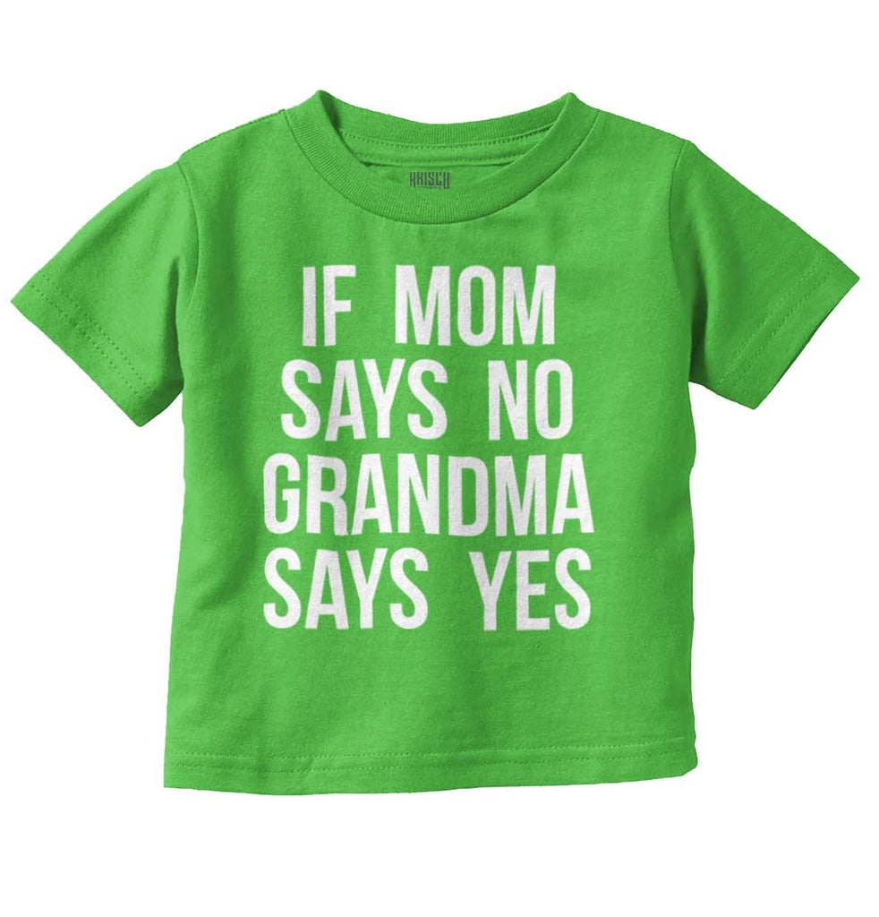 Grandma Says Yes Infant Toddler T Shirt-Direct To Garment Print-Brisco Baby