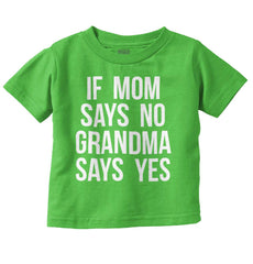 Grandma Says Yes Infant Toddler T Shirt-Direct To Garment Print-Brisco Baby