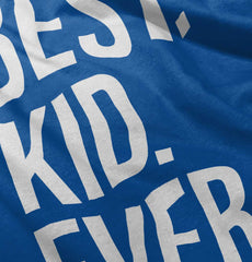 Best Kid Ever Infant Toddler T Shirt-Direct To Garment Print-Brisco Baby