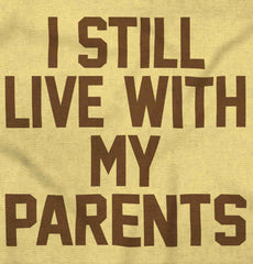 Live With My Parents Infant Toddler T Shirt-Direct To Garment Print-Brisco Baby