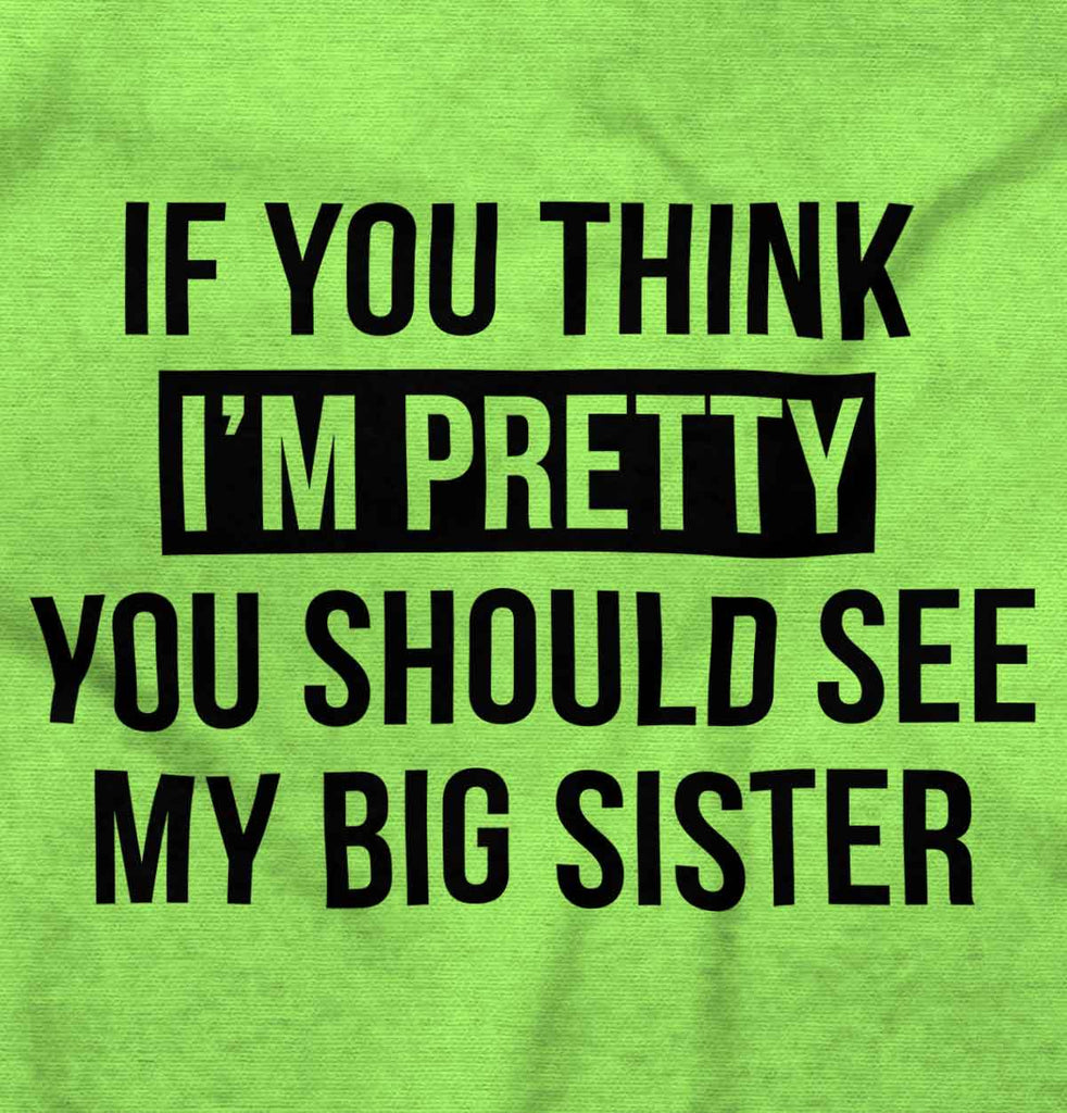 Pretty Big Sister Infant Toddler T Shirt-Direct To Garment Print-Brisco Baby