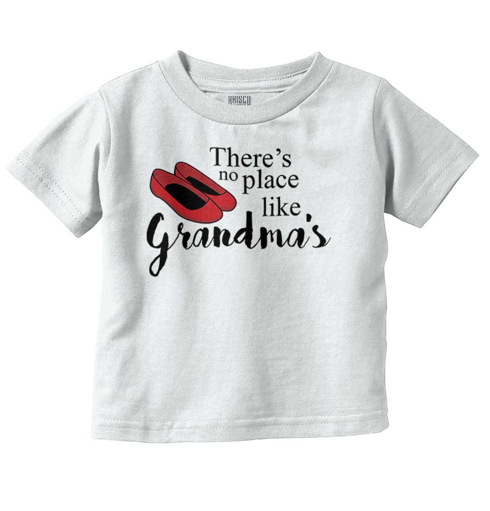 There's No Place Like Grandma's Infant Toddler T Shirt-Direct To Garment Print-Brisco Baby