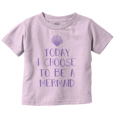 Choose To Be Mermaid Infant Toddler T Shirt-Direct To Garment Print-Brisco Baby