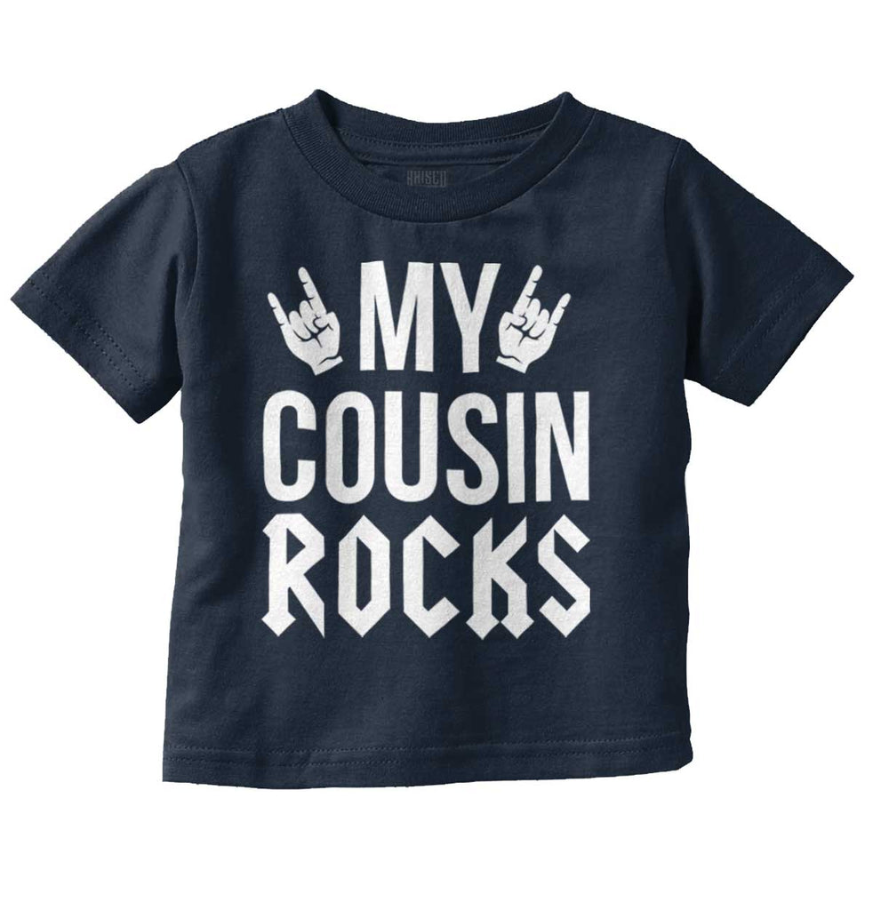 My Cousin Rocks Infant Toddler T Shirt-Direct To Garment Print-Brisco Baby