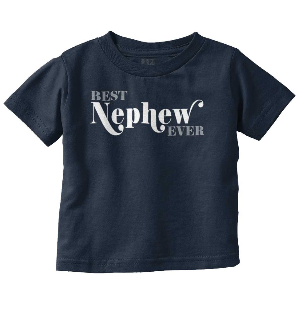Best Nephew Ever Infant Toddler T Shirt-Direct To Garment Print-Brisco Baby