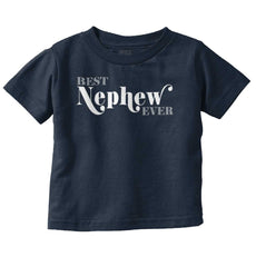 Best Nephew Ever Infant Toddler T Shirt-Direct To Garment Print-Brisco Baby