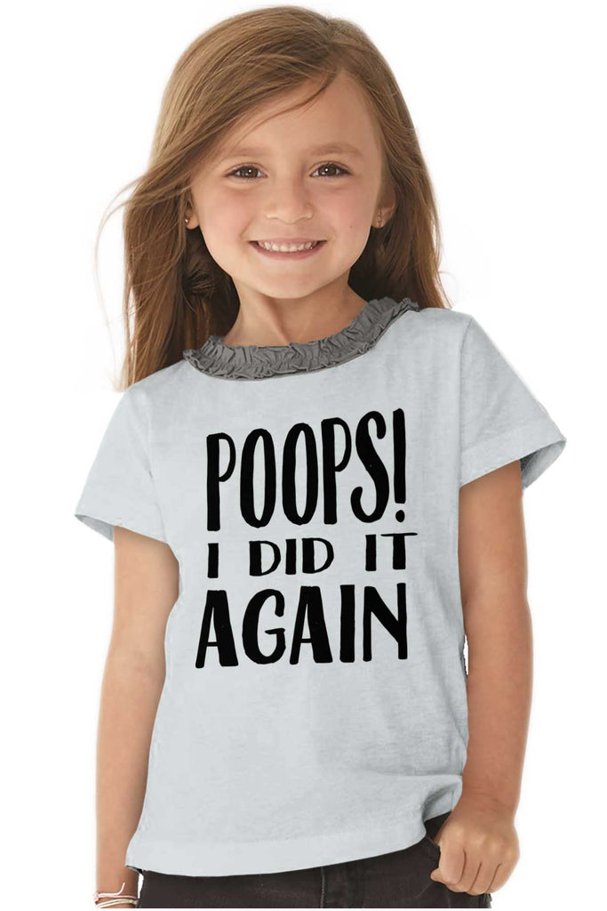 Poops I Did It Again Toddler Ruffled Trim T-Shirt-Direct To Garment Print-Brisco Baby