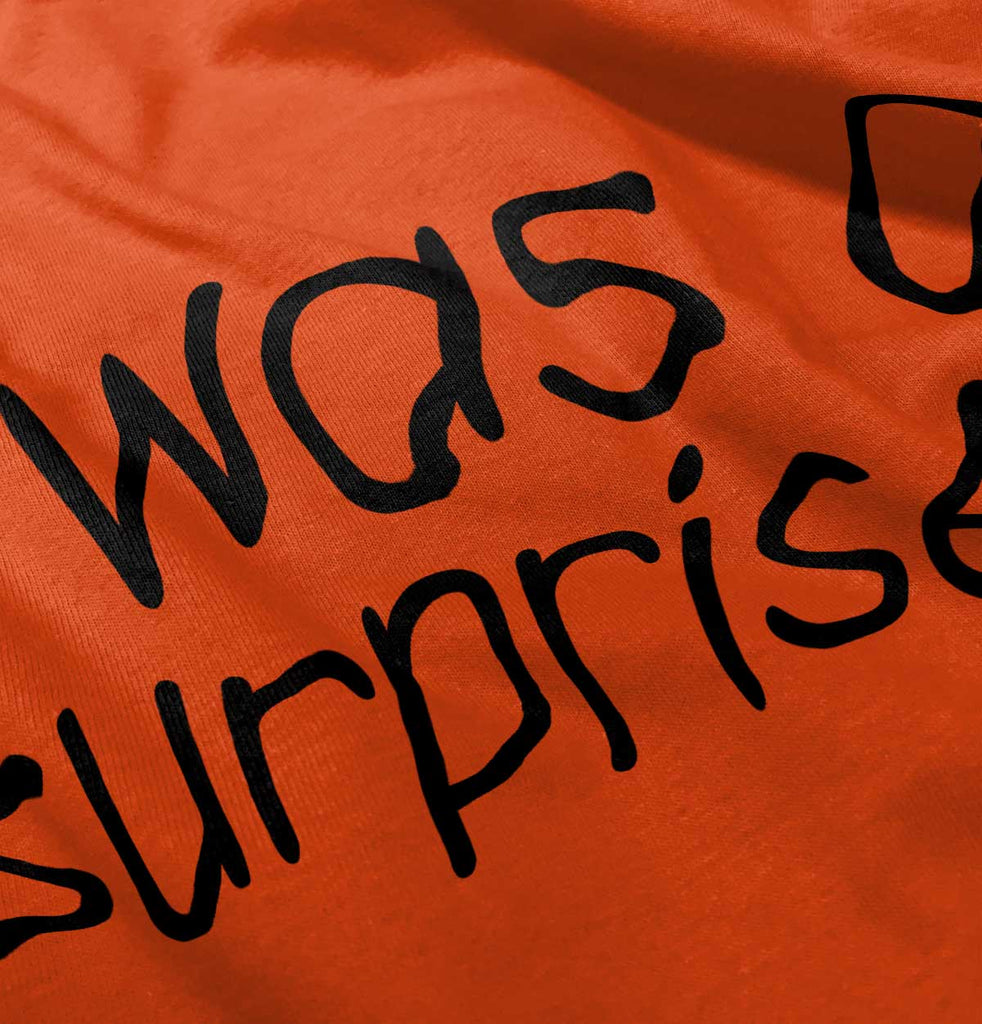 I Was A Surprise Romper Bodysuit-Direct To Garment Print-Brisco Baby