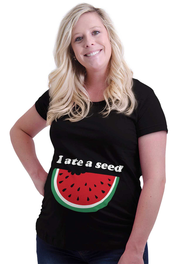 I Ate A Seed Maternity T-Shirt-Direct To Garment Print-Brisco Baby