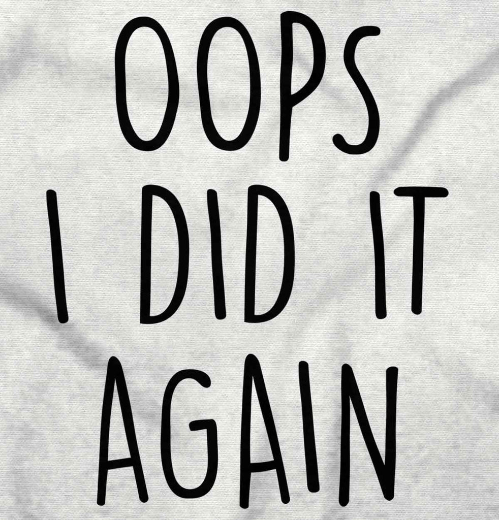 Oops I Did It Again Maternity T-Shirt-Direct To Garment Print-Brisco Baby