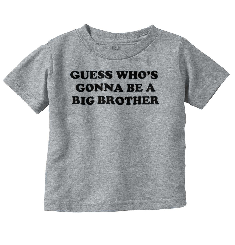 Guess Who's Gonna Be A Big Brother Infant Toddler T Shirt-Direct To Garment Print-Brisco Baby