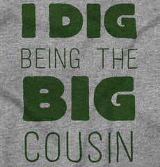 Dig Big Cousin Infant Toddler T Shirt-Direct To Garment Print-Brisco Baby