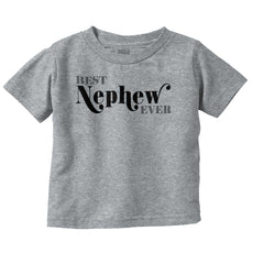Best Nephew Ever Infant Toddler T Shirt-Direct To Garment Print-Brisco Baby