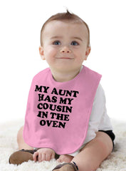 Aunt Has Cousin In Oven Infant Baby Bib-Direct To Garment Print-Brisco Baby