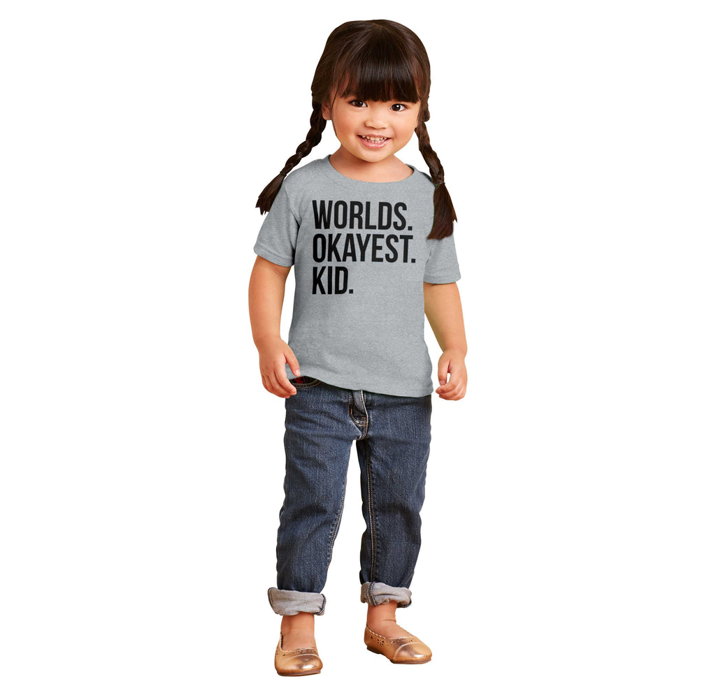 Worlds Okayest Kid Infant Toddler T Shirt-Direct To Garment Print-Brisco Baby