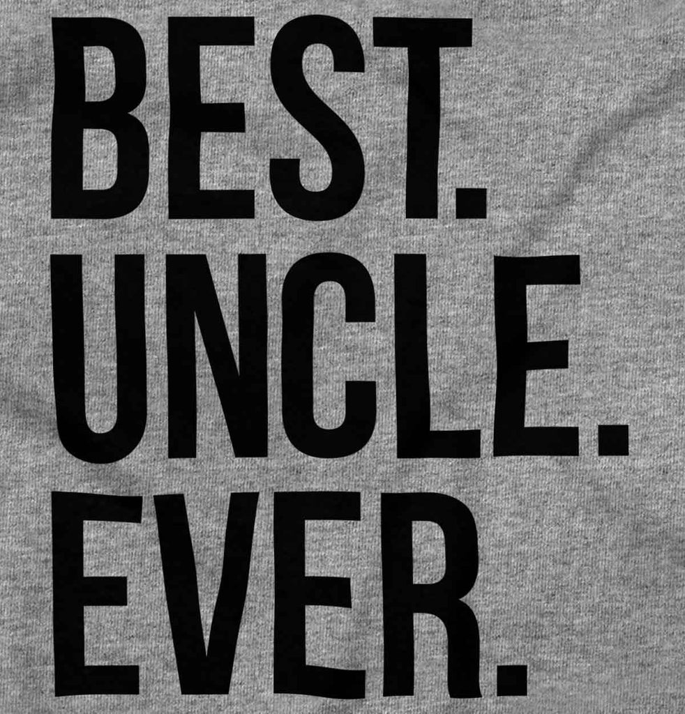 Best Uncle Ever T Shirt-Direct To Garment Print-Brisco Baby