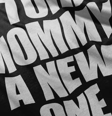 Tore Mommy A New One Romper Bodysuit-Direct To Garment Print-Brisco Baby