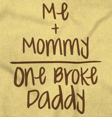 One Broke Daddy Infant Toddler T Shirt-Direct To Garment Print-Brisco Baby