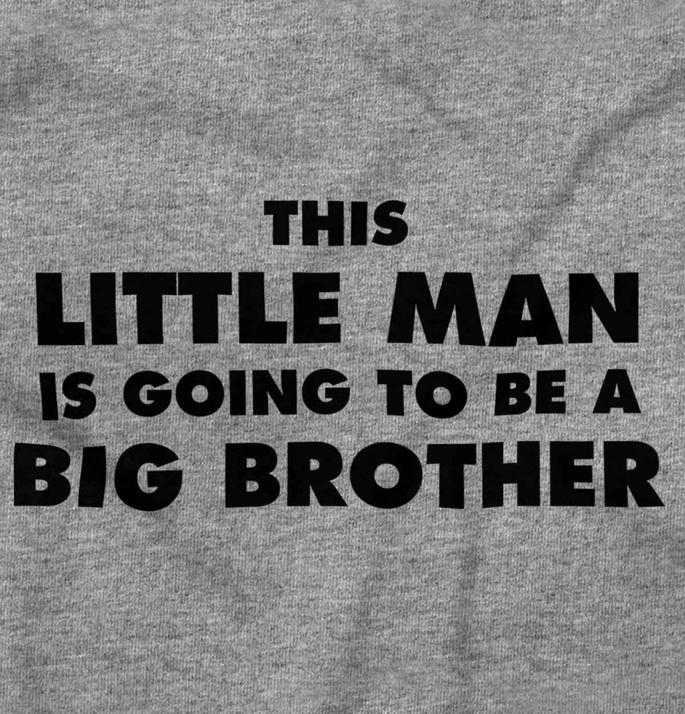 Little Man Going To Be Big Brother Infant Toddler T Shirt-Direct To Garment Print-Brisco Baby