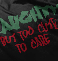 Naughty Too Cute To Care Infant Toddler T Shirt-Direct To Garment Print-Brisco Baby