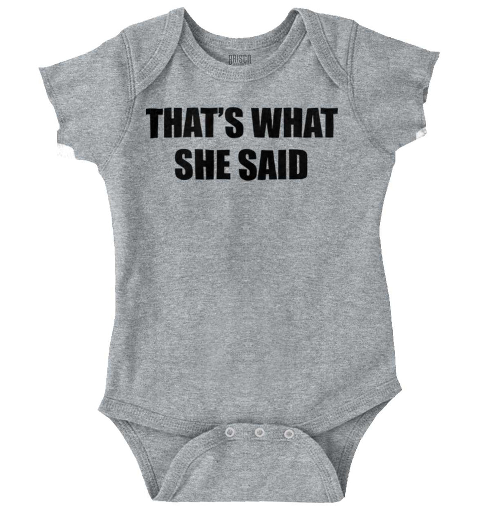 That’s What She Said Romper Bodysuit-Direct To Garment Print-Brisco Baby