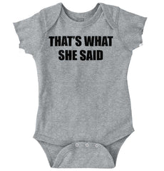 That’s What She Said Romper Bodysuit-Direct To Garment Print-Brisco Baby