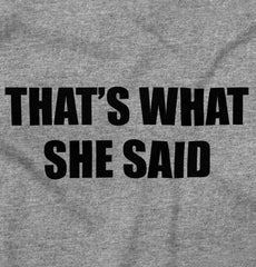 That’s What She Said Romper Bodysuit-Direct To Garment Print-Brisco Baby